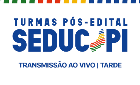 CURSO PÓS-EDITAL SEDUC-PI - TARDE - ONLINE (AO VIVO)