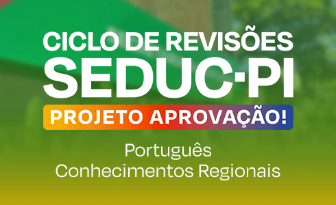 CICLO DE REVISÕES SEDUC - PI - 28/02 (PORTUGUÊS/CONHECIMENTOS REGIONAIS) - AO VIVO (ONLINE)