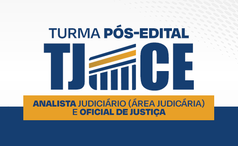 TJ CEARÁ PÓS EDITAL - ANALISTA ÁREA JUDICIÁRIA/OFICIAL DE JUSTIÇA - NOITE (AO VIVO)